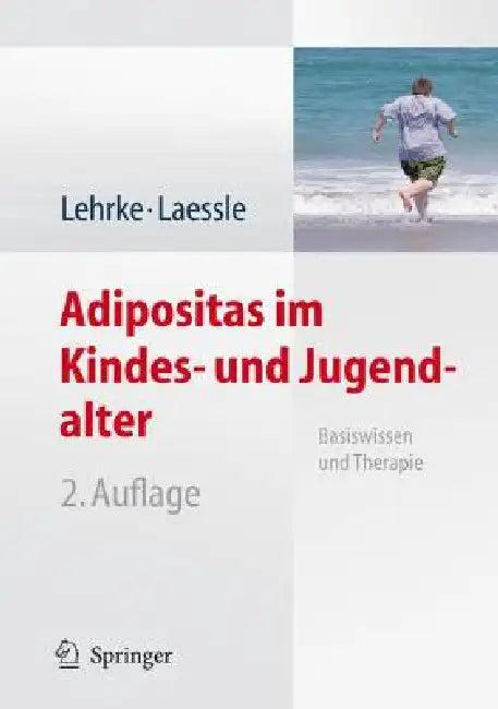 Adipositas Im Kindes- Und Jugendalter (English, Sonja Lehrke | Johannes Oepen | Reinhold G. Laessle)