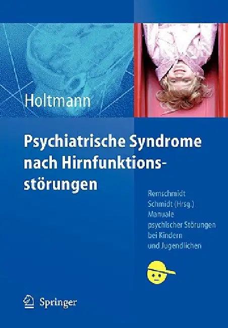 Psychiatrische Syndrome Nach Hirnfunktionsstörungen (English, Martin Holtmann)