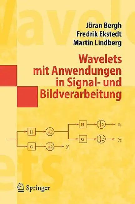 Wavelets Mit Anwendungen In Signal- Und Bildbearbeitung (English, Jöran Bergh | M. Stern | Fredrik Ekstedt)