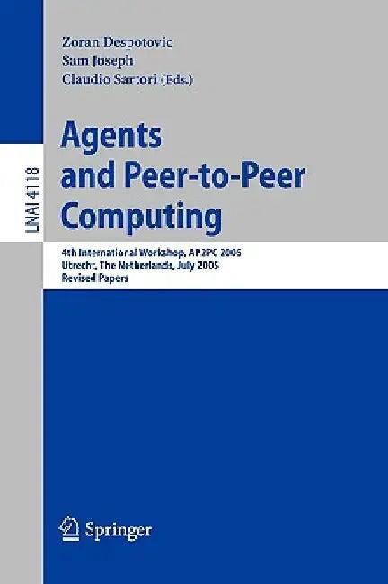 Agents and Peer-To-Peer Computing (English, Zoran Despotovic | Sam Joseph | Claudio Sartori)