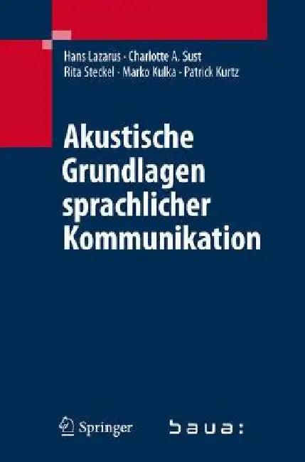 Akustische Grundlagen Sprachlicher Kommunikation (English, Hans Lazarus | Charlotte A. Sust | Rita Steckel)