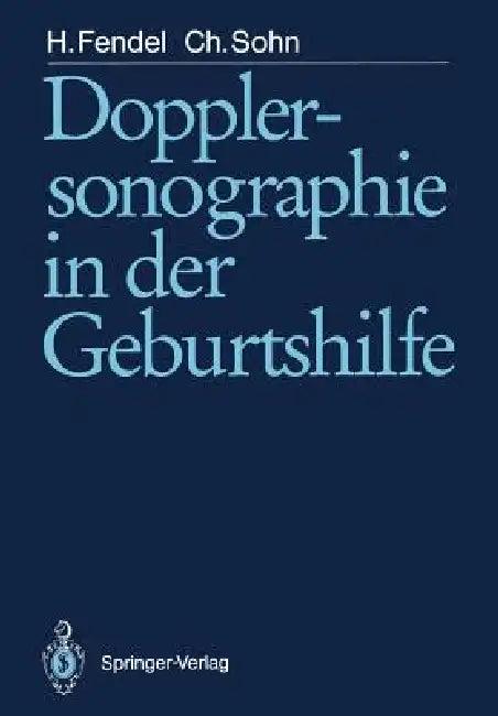 Dopplersonographie in Der Geburtshilfe (English, Heinrich Fendel | H. Jung | Christof Sohn)