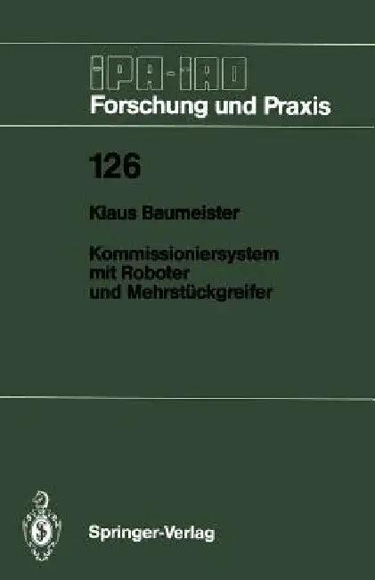 Kommissioniersystem Mit Roboter Und Mehrstückgreifer (English, Klaus Baumeister)