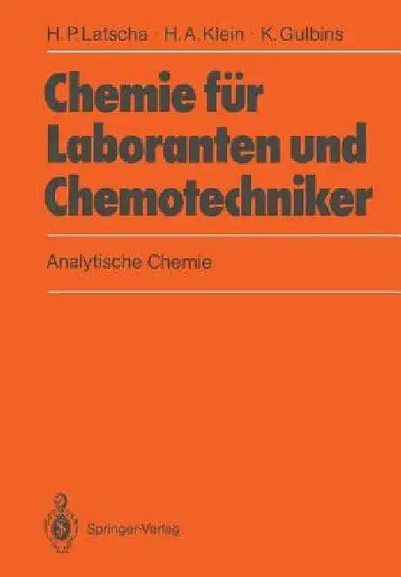 Chemie Für Laboranten Und Chemotechniker (English, Hans P. Latscha | Helmut A. Klein | Klaus Gulbins)