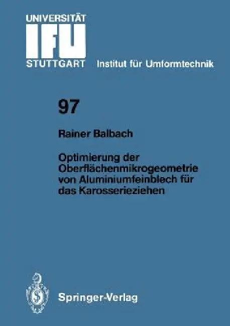 Optimierung Der Oberflächenmikrogeometrie Von Aluminiumfeinblech Für Das Karosserieziehen (English, Rainer Balbach)
