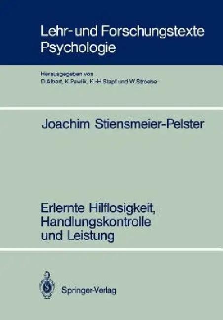 Erlernte Hilflosigkeit, Handlungskontrolle Und Leistung (English, Joachim Stiensmeier-Pelster)