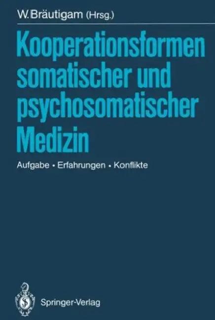 Kooperationsformen Somatischer Und Psychosomatischer Medizin (English, Walter Bräutigam | S. Becker | W. Blankenburg)