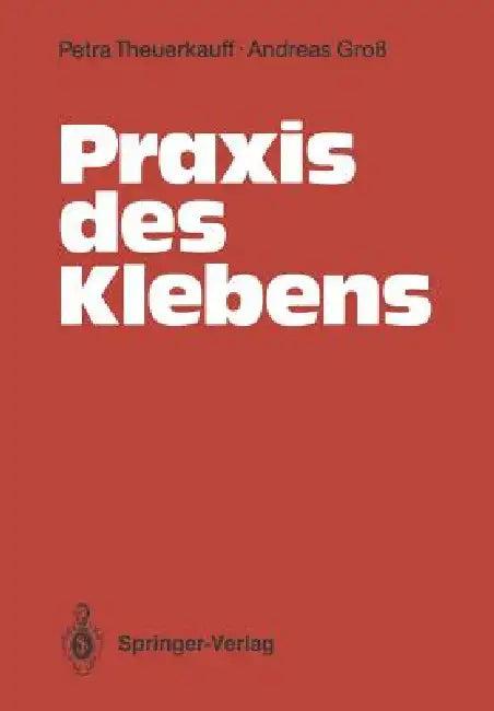 PRAXIS Des Klebens (English, Petra Theuerkauff | Andreas Groß)