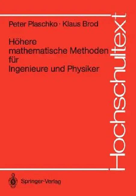 Höhere Mathematische Methoden Für Ingenieure Und Physiker (English, Peter Plaschko | Klaus Brod)