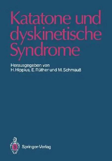 Katatone Und Dyskinetische Syndrome (English, Hanns Hippius | Eckart Rüther | Max Schmauß)