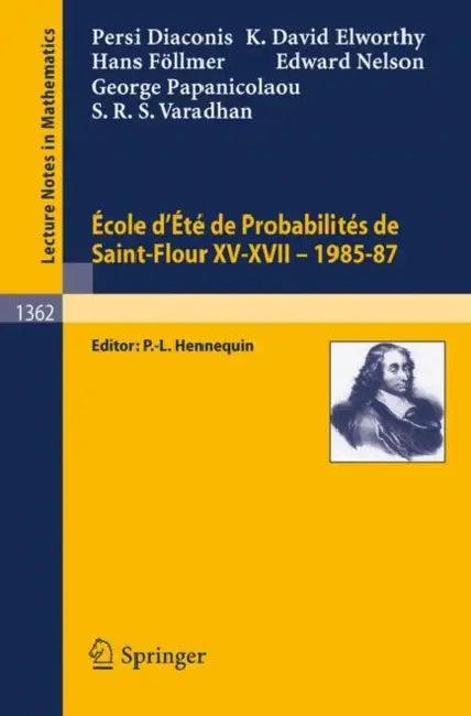 Ecole d'Ete de Probabilites de Saint-Flour XV-XVII, 1985-87 (English, Persi Diaconis | Paul-Louis Hennequin | David Elworthy)