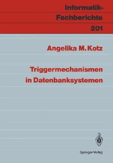 Triggermechanismen in Datenbanksystemen (English, Angelika M. Kotz)