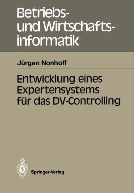 Entwicklung Eines Expertensystems Für Das DV-Controlling (English, Jürgen Nonhoff)
