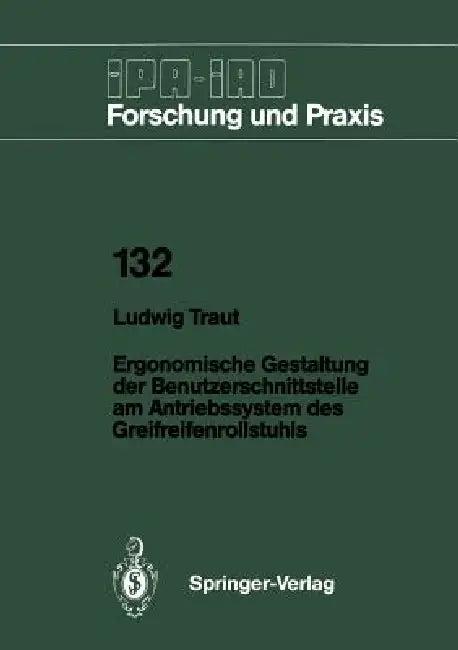 Ergonomische Gestaltung Der Benutzerschnittstelle Am Antriebssystem Des Greifreifenrollstuhls (English, Ludwig Traut)
