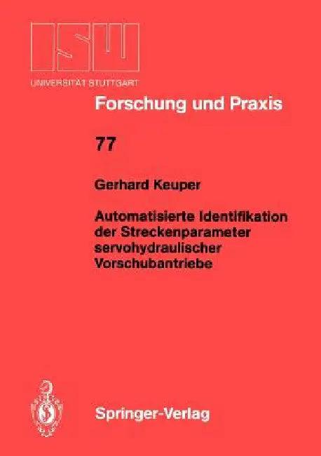 Automatisierte Identifikation Der Streckenparameter Servohydraulischer Vorschubantriebe (English, Gerhard Keuper)