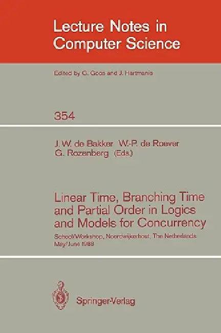 Linear Time, Branching Time and Partial Order in Logics and Models for Concurrency (English, Jacobus W. De Bakker | Willem-Paul de Roever | Grzegorz Rozenberg)