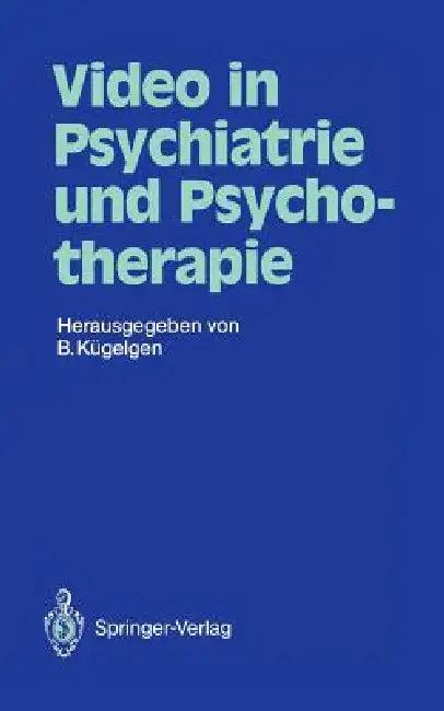 Video in Psychiatrie Und Psychotherapie (English, Bernhard Kügelgen | B. Ahrens | C. Bonk)