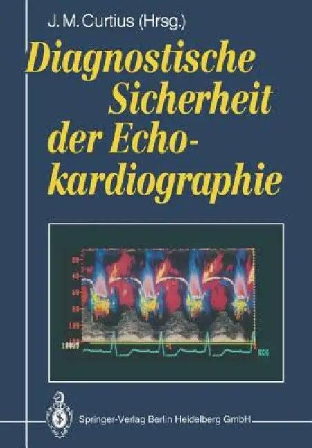 Diagnostische Sicherheit Der Echokardiographie (English, J. M. Curtius)