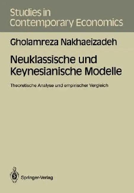 Neuklassische Und Keynesianische Modelle (English, Gholamreza Nakhaeizadeh)