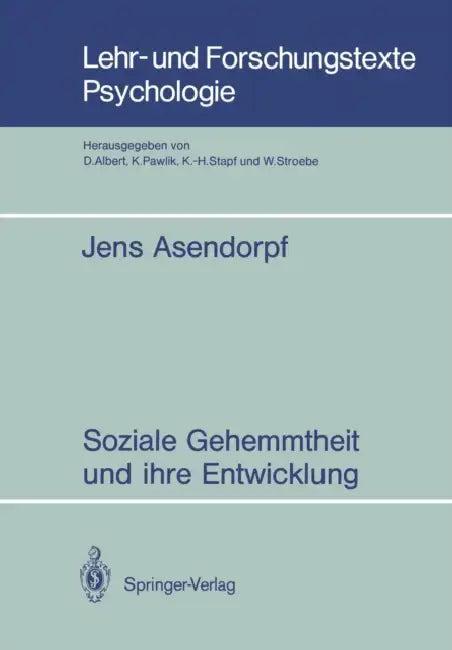 Soziale Gehemmtheit Und Ihre Entwicklung (English, Jens Asendorpf)