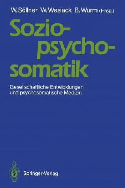 Sozio-Psycho-Somatik (English, Wolfgang Söllner | Wolfgang Wesiack | Brunhilde Wurm)