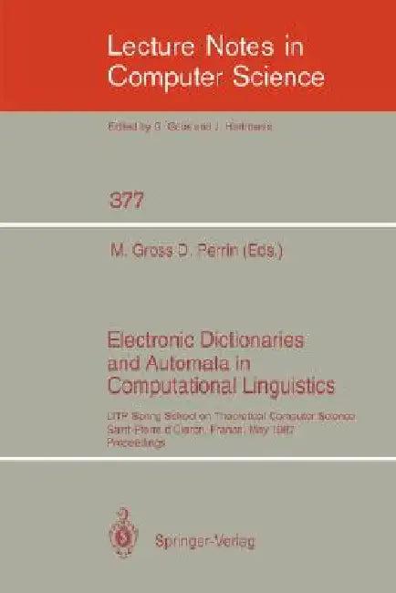 Electronic Dictionaries and Automata in Computational Linguistics (English, Maurice Gross | Dominique Perrin)