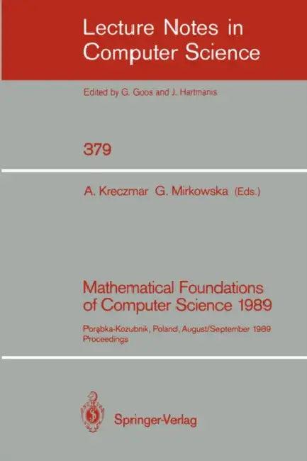 Mathematical Foundations of Computer Science 1989 (English, Antoni Kreczmar | Grazyna Mirkowska)