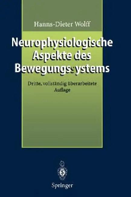 Neurophysiologische Aspekte Des Bewegungssystems (English, Hanns-Dieter Wolff)