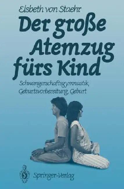 Der Große Atemzug Fürs Kind (English, Elsbeth V. Staehr)