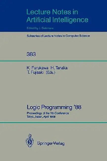 Logic Programming '88 (English, Koichi Furukawa | Hozumi Tanaka | Tetsunosuke Fujisaki)