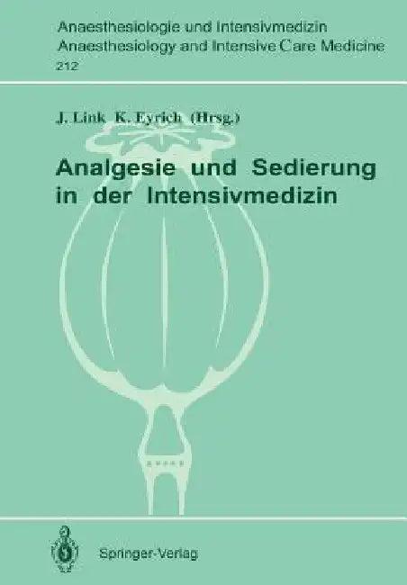 Analgesie Und Sedierung in Der Intensivmedizin (English, G. Papadopoulos | Jürgen Link | R. Rohling)