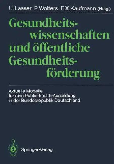 Gesundheitswissenschaften Und Öffentliche Gesundheitsförderung (English, Ulrich Laaser | P. Wolters | F. X. Kaufmann)