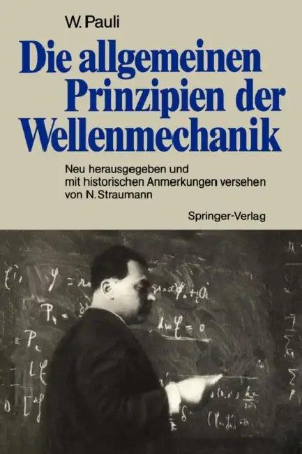 Die Allgemeinen Prinzipien Der Wellenmechanik (English, Wolfgang Pauli | Norbert Straumann)