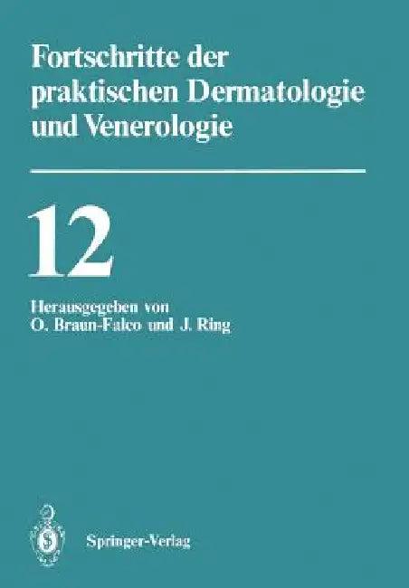 Vorträge Der XII. Fortbildungswoche Der Dermatologischen Klinik Und Poliklinik Der Ludwig-Maximilian (English, Otto Braun-Falco | Johannes Ring)