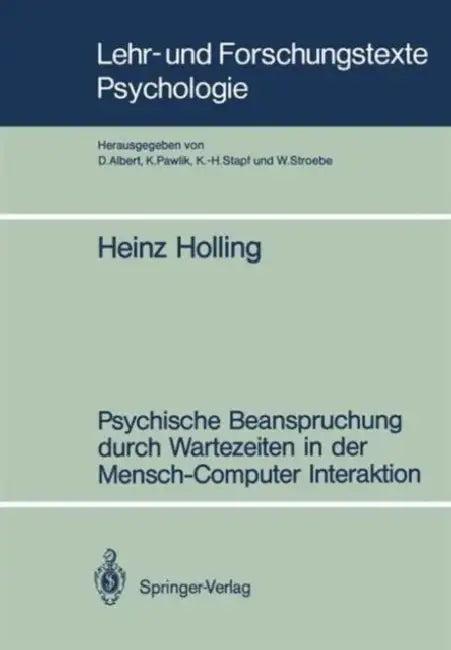 Psychische Beanspruchung Durch Wartezeiten in Der Mensch-Computer Interaktion (English, Heinz Holling)