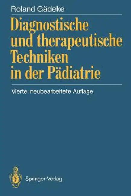 Diagnostische Und Therapeutische Techniken in Der Pädiatrie (English, Roland Gädeke)