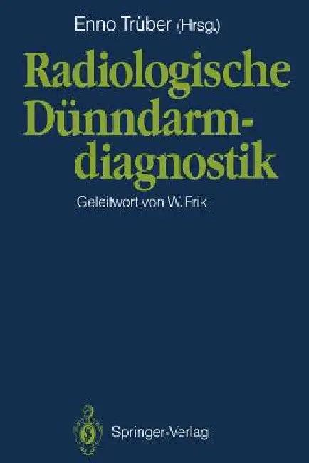 Radiologische Dünndarmdiagnostik (English, Enno Trüber | Wolfgang Frik)