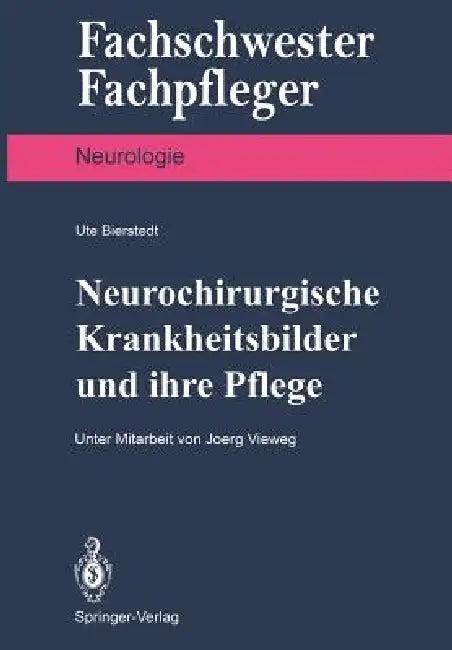 Neurochirurgische Krankheitsbilder Und Ihre Pflege (English, Jörg Vieweg | Ute Bierstedt)