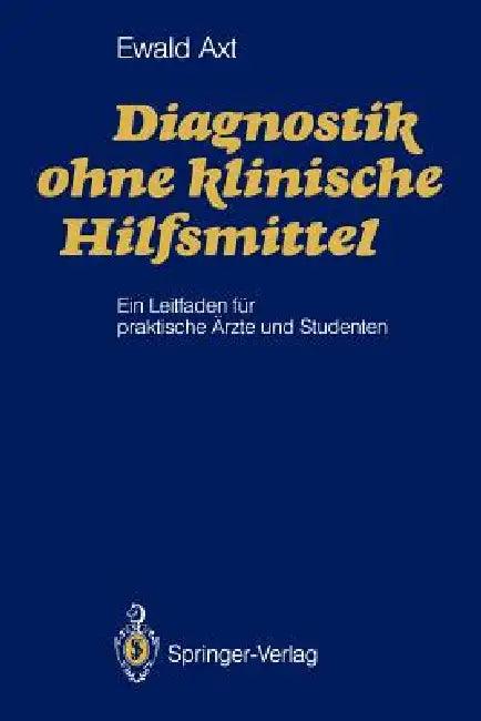 Diagnostik Ohne Klinische Hilfsmittel (English, Ewald Axt)