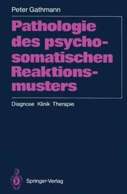Pathologie Des Psychosomatischen Reaktionsmusters (English, Peter Gathmann)