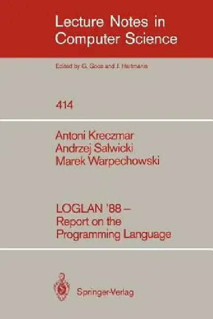 Loglan '88 - Report on the Programming Language (English, Boleslaw Ciesielski | Antoni Kreczmar | Hans Langmaack)