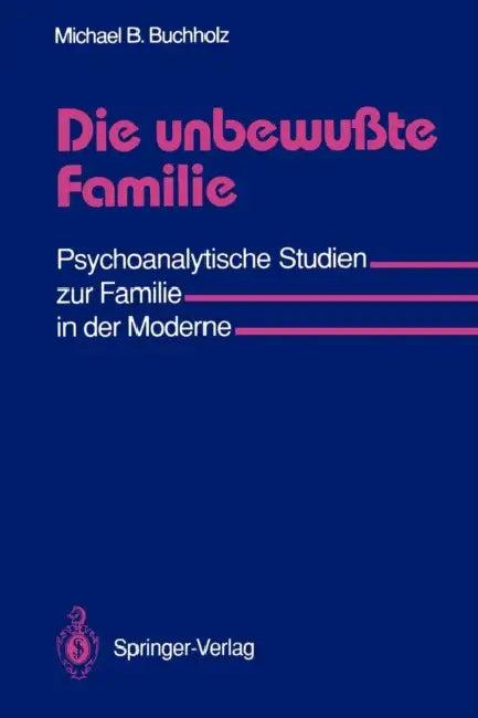 Die Unbewußte Familie (English, Michael B. Buchholz)