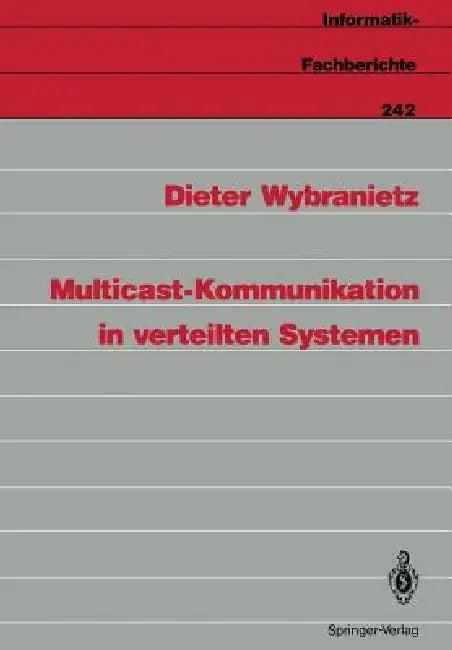 Multicast-Kommunikation in Verteilten Systemen (English, Dieter Wybranietz)