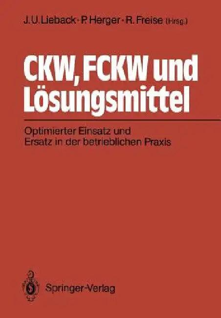 Ckw, Fckw Und Lösungsmittel (English, Jan U. Lieback | Peter Herger | Ralf Freise)