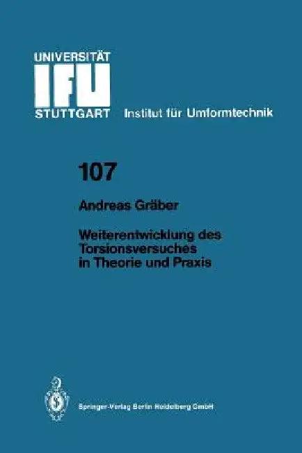Weiterentwicklung Des Torsionsversuches in Theorie Und PRAXIS (English, Andreas Gräber)