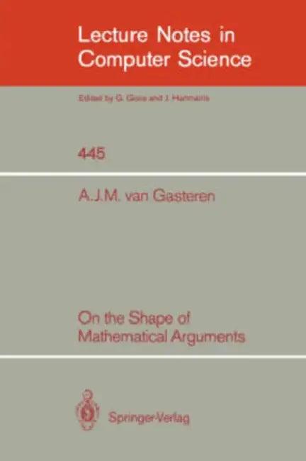 On the Shape of Mathematical Arguments (English, Antonetta J. M. Van Gasteren | Edsger W. Dijkstra)