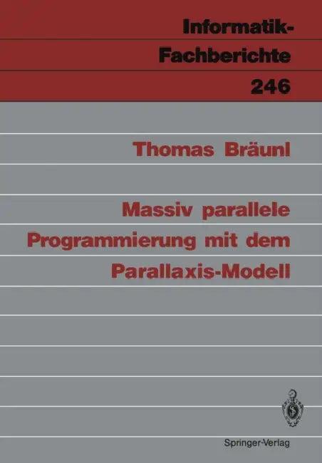 Massiv Parallele Programmierung Mit Dem Parallaxis-Modell (English, Thomas Bräunl)