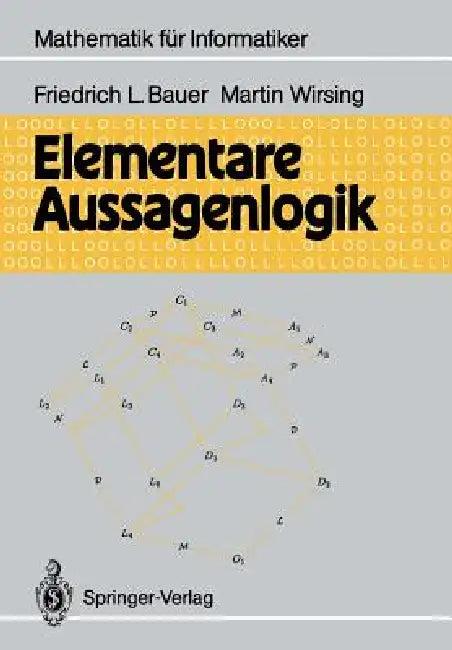 Elementare Aussagenlogik (English, Friedrich L. Bauer | Martin Wirsing)
