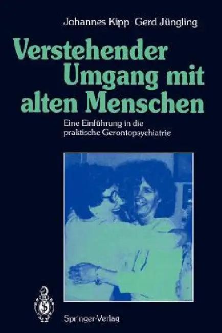 Verstehender Umgang Mit Alten Menschen (English, Johannes Kipp | H. Radebold | Gerd Jüngling)