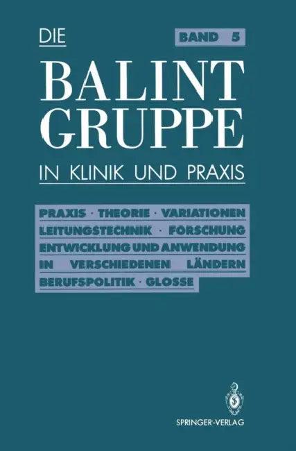 Die Balint-Gruppe in Klinik Und PRAXIS (English, Jürgen Körner | Herbert Neubig | Ulrich Rosin)